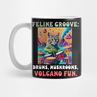 Feline Groove: Drums, Mushrooms, Volcano Fun. Mug